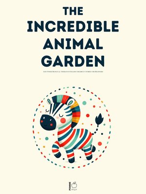cover image of The Incredible Animal Garden and Other Bilingual Esperanto-English Children's Stories for Beginners